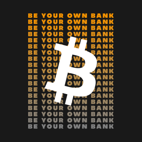 Bitcoin Be Your Own Bank