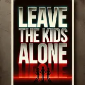 leave-the-kids-alone.webp